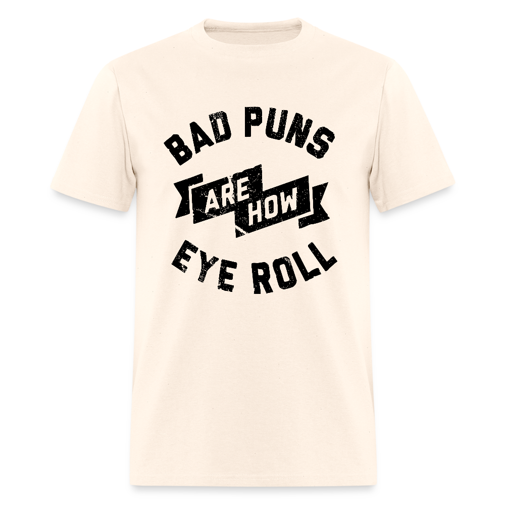 Bad Puns - Unisex Classic T-Shirt - natural