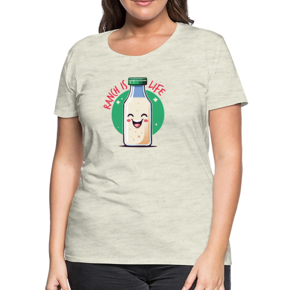 Ranch is Life - Women’s T-Shirt - heather oatmeal