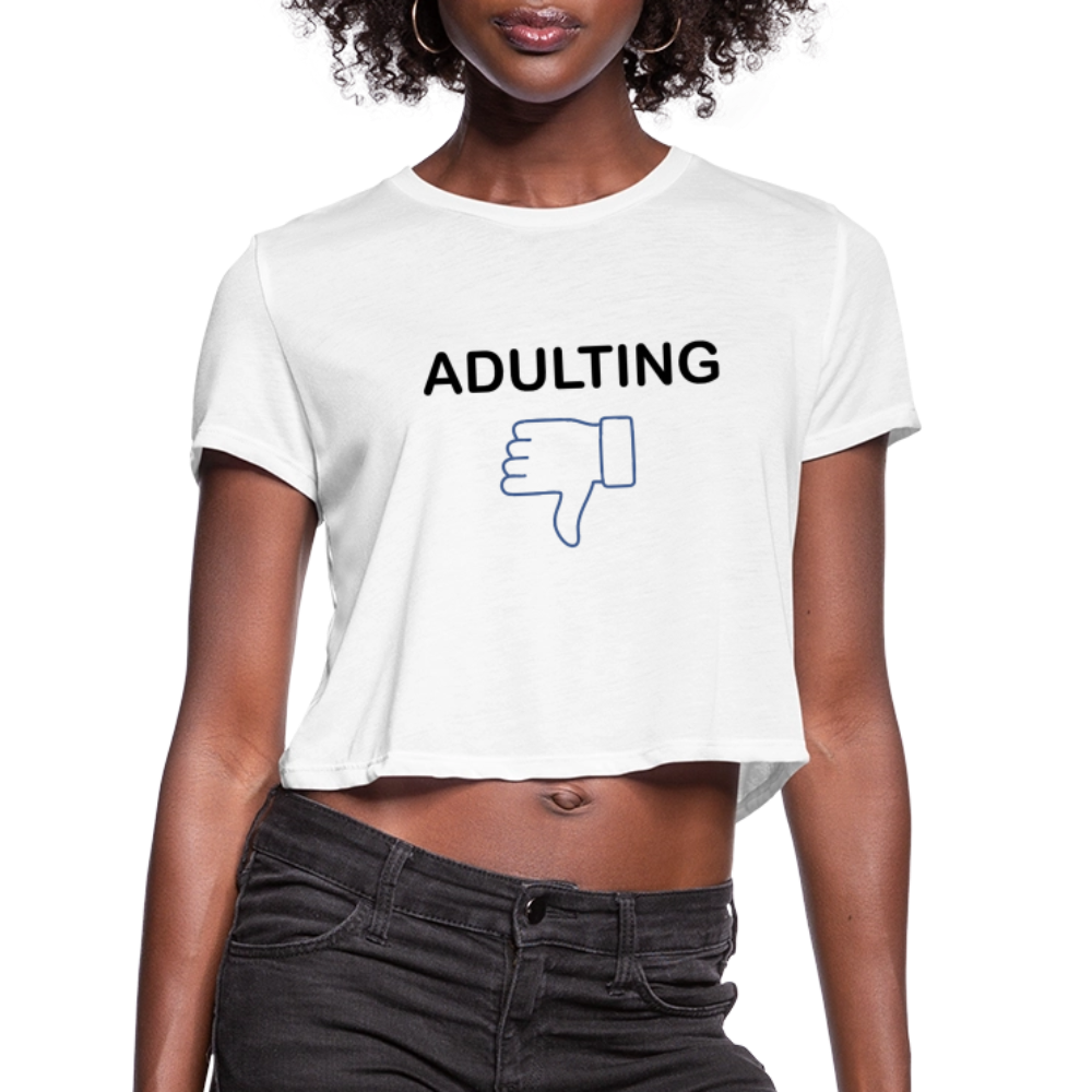 Adulting - Women's Cropped T-Shirt - white