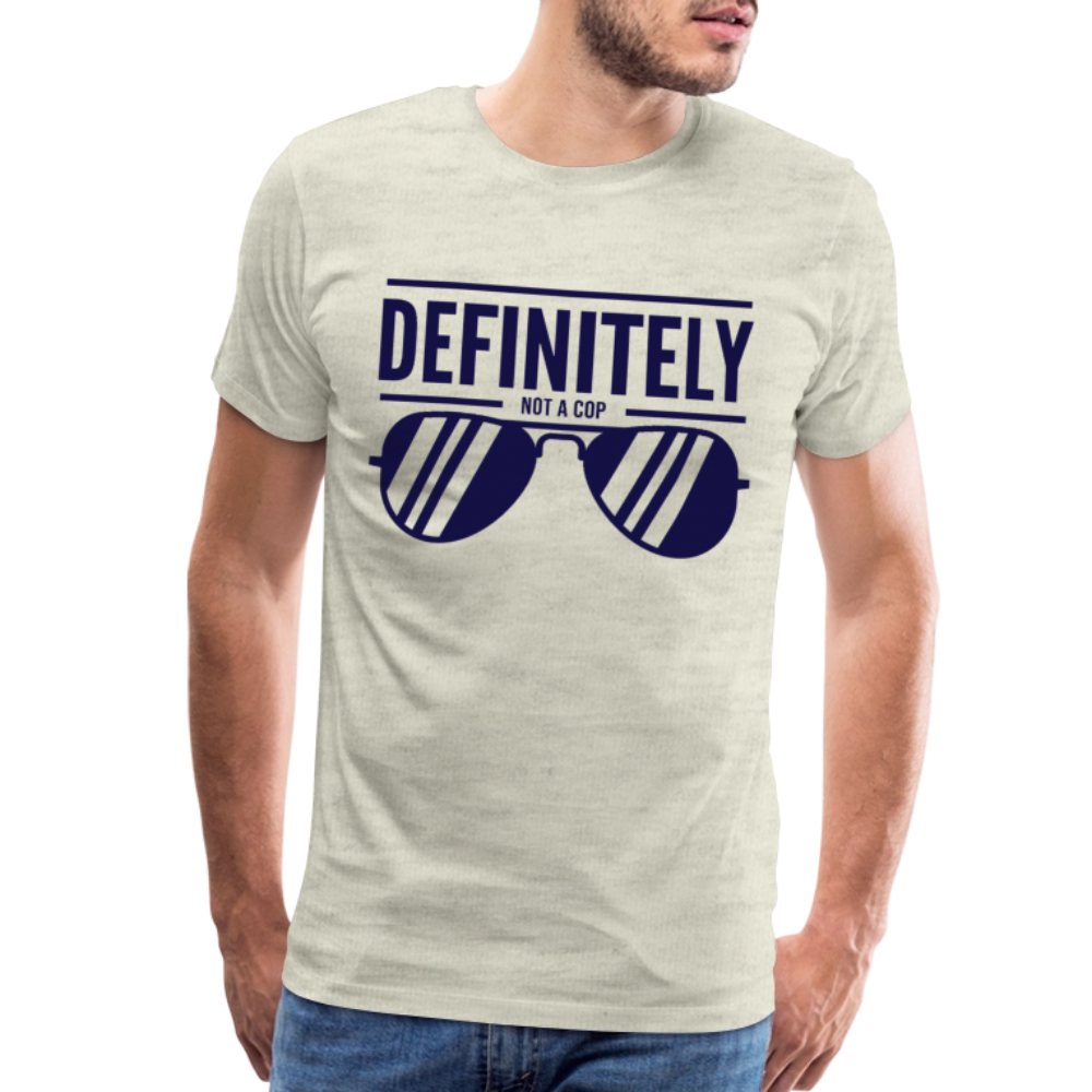 NOT A COP - Men's Premium T-Shirt - heather oatmeal