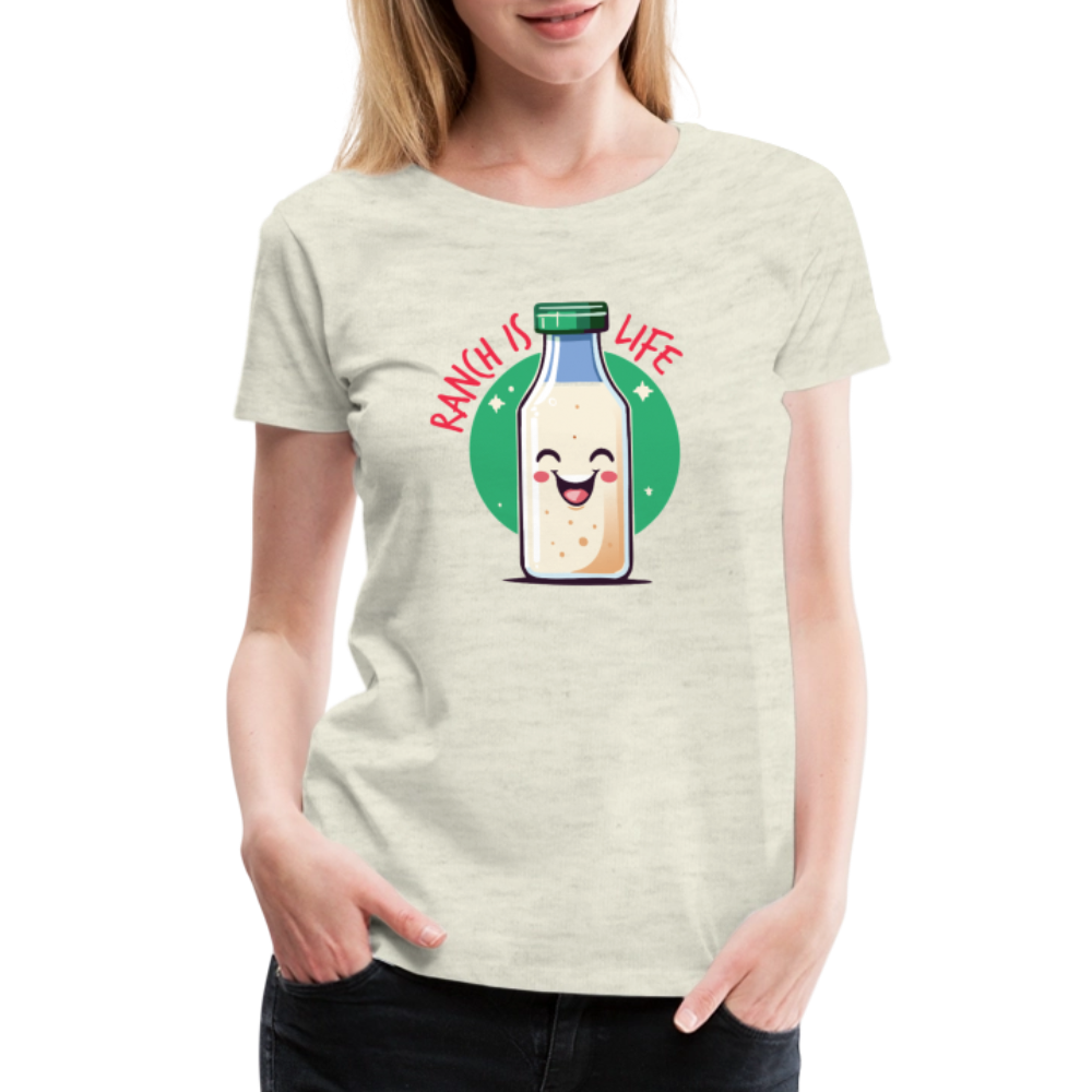 Ranch is Life - Women’s T-Shirt - heather oatmeal