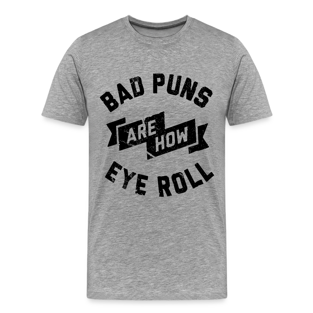 Bad Puns - Men's Premium T-Shirt - heather gray