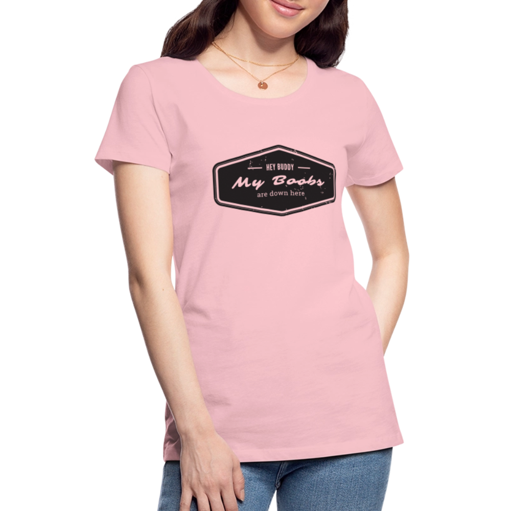 Hey Buddy! Women’s Premium T-Shirt - pink