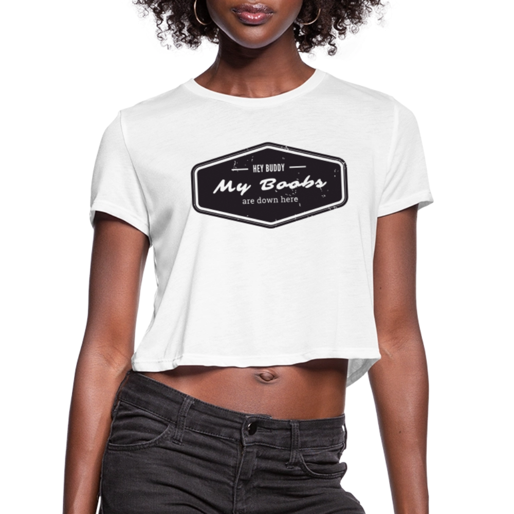 Hey Buddy! Women's Cropped T-Shirt - white