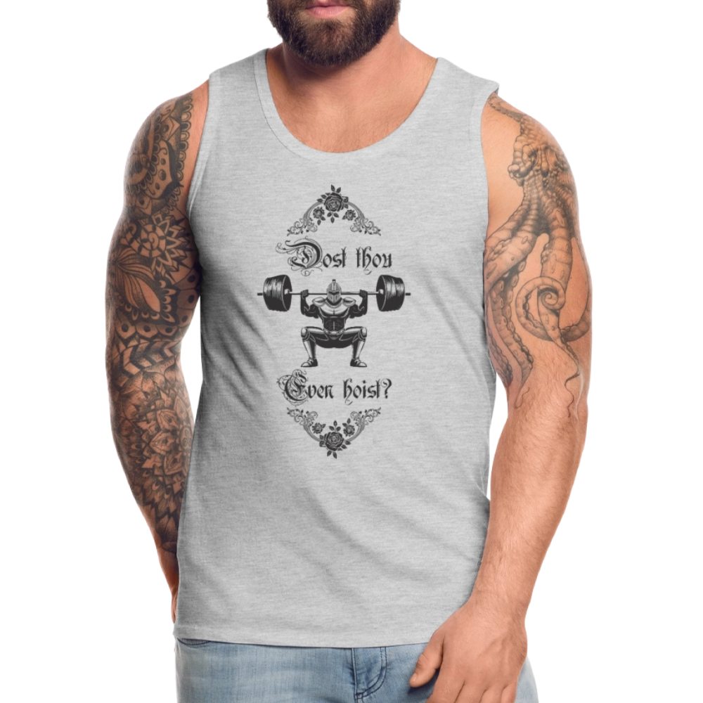 Dost Thou Even Hoist? - Men’s Premium Tank - heather gray