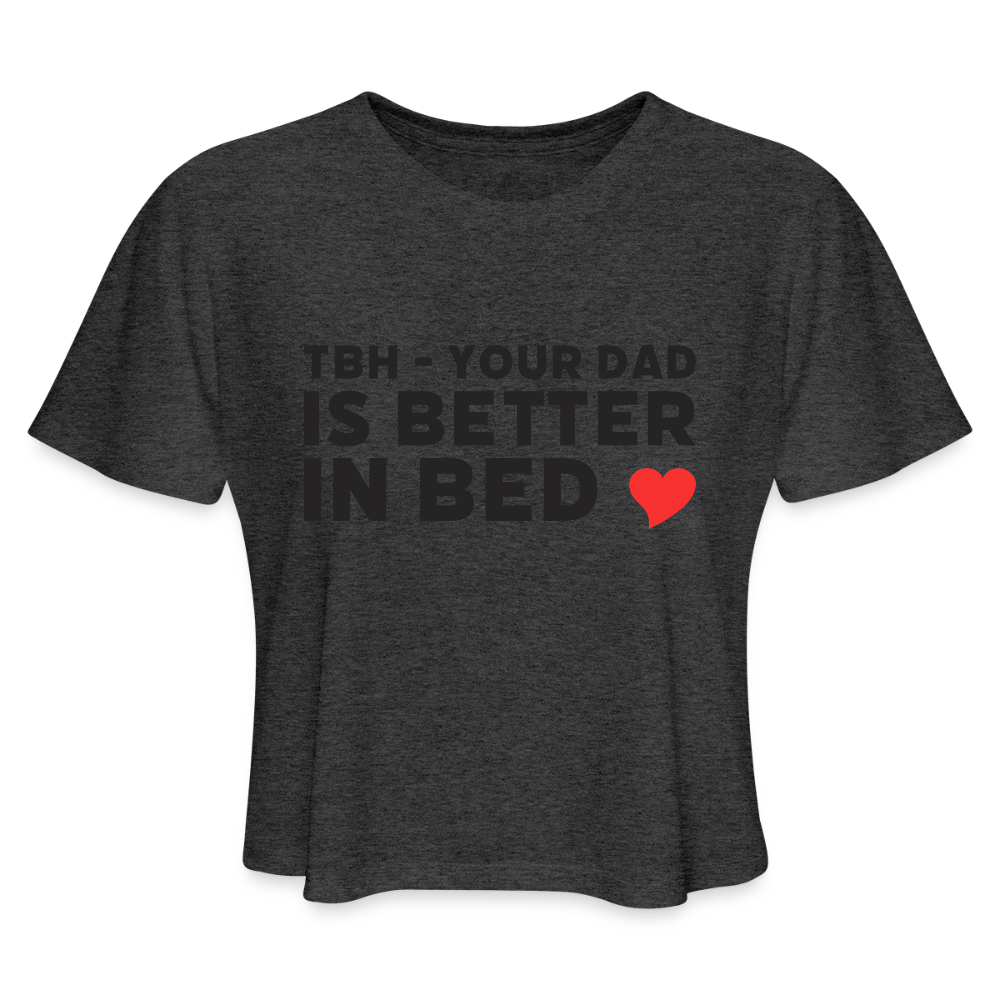 Your Dad - Women's Cropped T-Shirt - deep heather