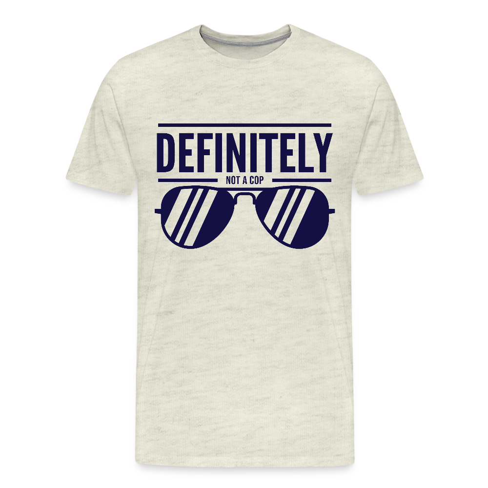 NOT A COP - Men's Premium T-Shirt - heather oatmeal