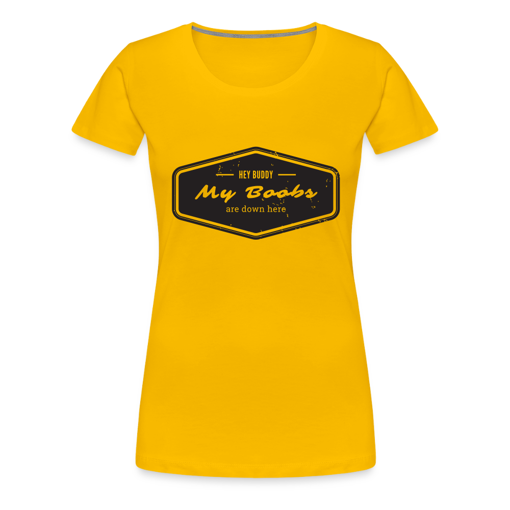 Hey Buddy! Women’s Premium T-Shirt - sun yellow
